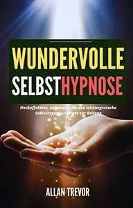 WUNDERVOLLE SELBSTHYPNOSE