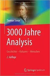 3000 Jahre Analysis: Geschichte - Kulturen - Menschen (Auflage: 2) (repost)