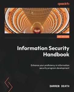 Information Security Handbook - Second Edition: Enhance your proficiency in information security program development