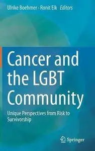 Cancer and the LGBT Community: Unique Perspectives from Risk to Survivorship (Repost)