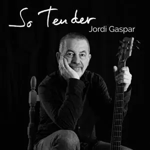 Jordi Gaspar - So Tender (2022)