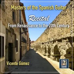 Vicente Gomez - Masters of the Spanish Guitar- Recital from the Renaissance to the 20th Century (2022) [24/48]