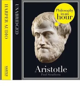 «Aristotle: Philosophy in an Hour» by Paul Strathern