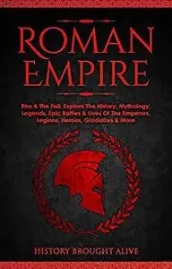Roman Empire: Rise & The Fall.
