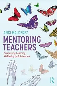 Mentoring Teachers: Supporting Learning, Wellbeing and Retention