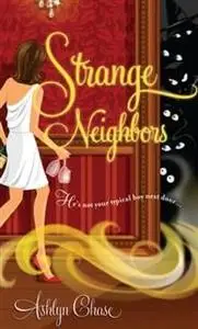 «Strange Neighbors» by Ashlyn Chase