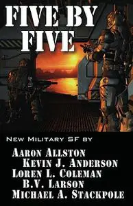 «Five by FIve» by Aaron Allston, B.V. Larson, Kevin J.Anderson, Loren L.Coleman, Michael Stackpole