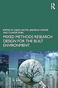 Mixed Methods Research Design for the Built Environment