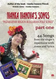«IVANKA IVANOVA'S SONGS part one» by Ivanka Ivanova Pietrek