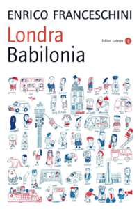 Londra Babilonia di Enrico Franceschini