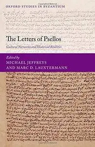The Letters of Psellos: Cultural Networks and Historical Realities