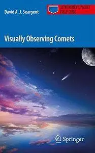 Visually Observing Comets (Astronomer's Pocket Field Guide)