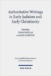 Authoritative Writings in Early Judaism and Early Christianity: Their Origin, Collection, and Meaning