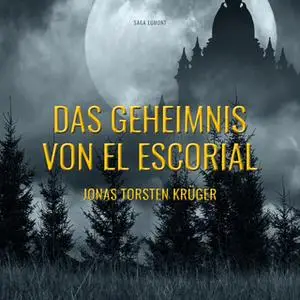 «Das Geheimnis von El Escorial» by Jonas Torsten Krüger