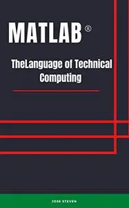 MATLAB :TheLanguage of Technical Computing: English Edition