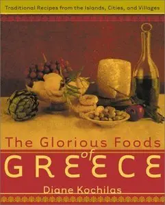 The Glorious Foods of Greece: Traditional Recipes from the Islands, Cities, and Villages (repost)