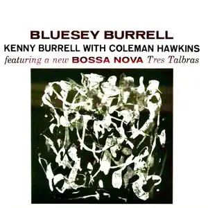 Kenny Burrell, Coleman Hawkins - Bluesey Burrell (1962/2022) [Official Digital Download 24/96]