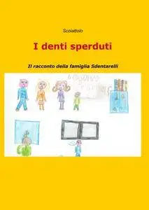I denti sperduti