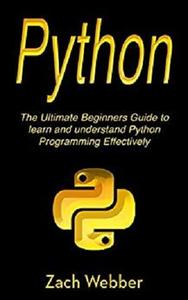 Python: The Ultimate Beginners Guide to Learn and Understand Python Programming