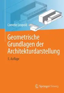 Geometrische Grundlagen der Architekturdarstellung, 5. Auflage