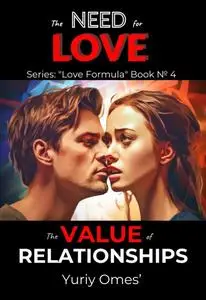 The Need for Love: The Value of Relationships (Love Formula)