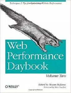 Web Performance Daybook Volume 2: Techniques and Tips for Optimizing Web Site Performance [Repost]