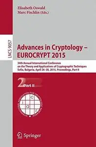 Advances in Cryptology - EUROCRYPT 2015: 34th Annual International Conference on the Theory and Applications of Cryptographic T