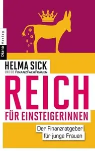 Reich für Einsteigerinnen: Der Finanzratgeber für junge Frauen