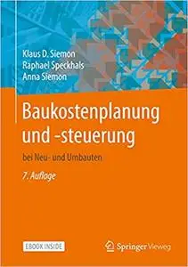 Baukostenplanung und -steuerung: bei Neu- und Umbauten, 7. Auflage