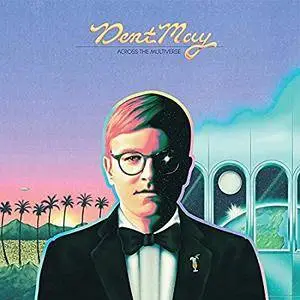 Dent May – Across the Multiverse (2017)