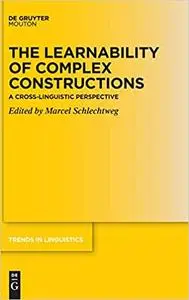 The Learnability of Complex Constructions