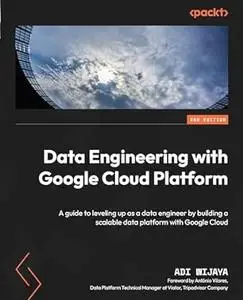 Data Engineering with Google Cloud Platform (2nd Edition)