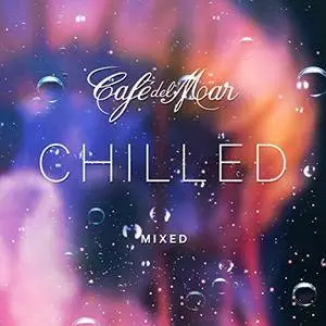 VA - Cafe del Mar Chilled (Mixed) (2018)