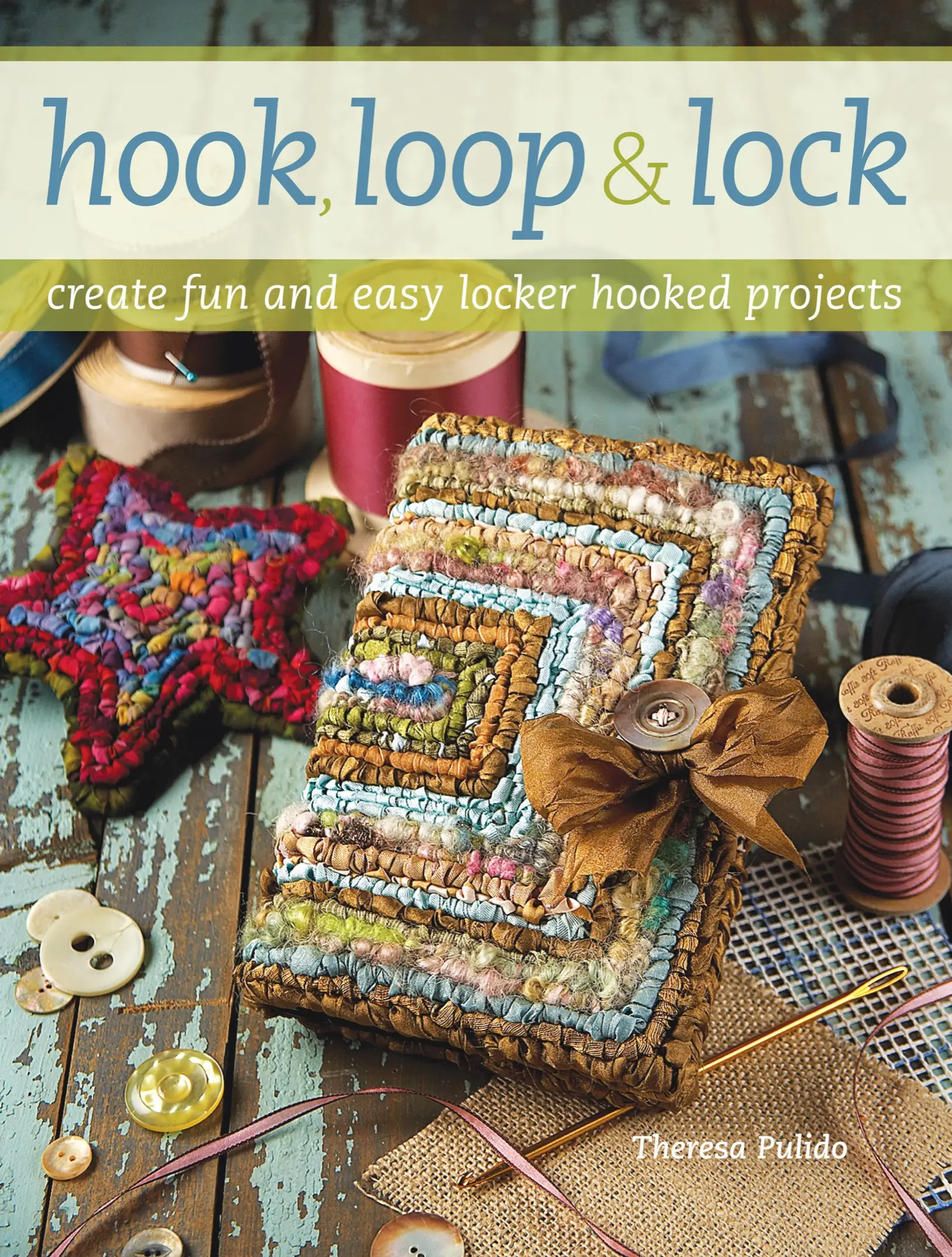 Hook, Loop 'n' Lock Create Fun and Easy Locker Hooked Projects / AvaxHome
