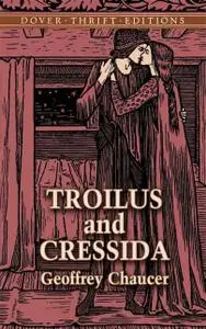 «Troilus and Cressida» by Geoffrey Chaucer