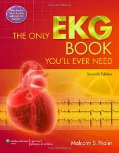 The Only EKG Book You'll Ever Need (7th Revised edition) (Repost)