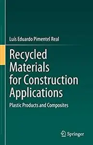 Recycled Materials for Construction Applications: Plastic Products and Composites