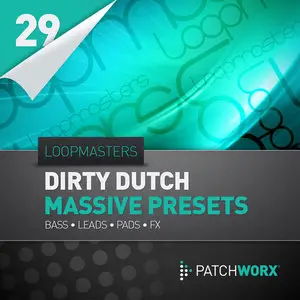 Loopmasters Dirty Dutch Massive Presets PATCHES MIDI