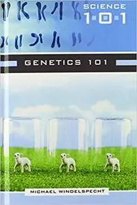 Genetics 101 (Repost)