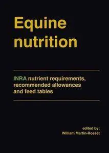 Equine Nutrition: INRA Nutrient Requirements, Recommended Allowances and Feed Tables