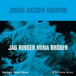 «Jag ringer mina bröder» by Jonas Hassen Khemiri