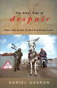 The Other Side of Despair: Jews and Arabs in the Promised Land