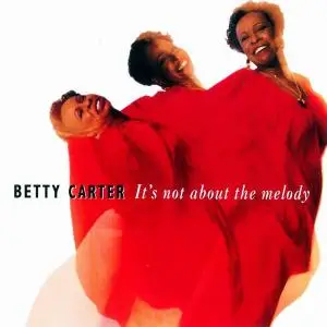 Betty Carter - It's Not About The Melody (1992)