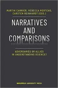 Narratives and Comparisons: Adversaries or Allies in Understanding Science?