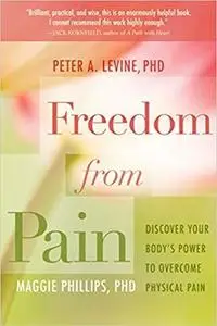 Freedom from Pain: Discover Your Body's Power to Overcome Physical Pain