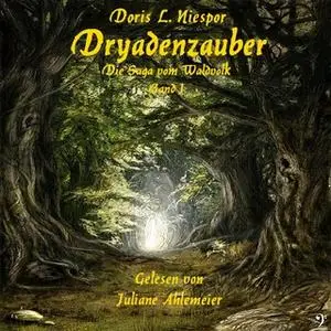 «Die Saga vom Waldvolk - Band 1: Dryadenzauber» by Doris Niespor