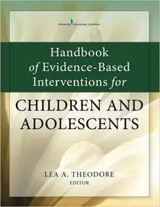 Lea Theodore - Handbook of Evidence-Based Interventions for Children and Adolescents