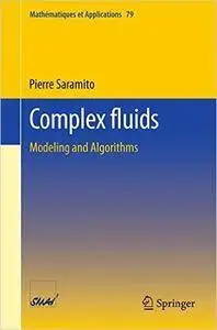 Complex fluids: Modeling and Algorithms