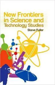 New Frontiers in Science and Technology Studies