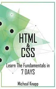 HTML and CSS: Learn The Fundaments In 7 days